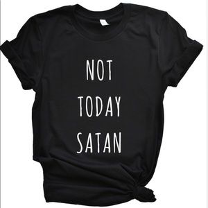 NOT TODAY TEE